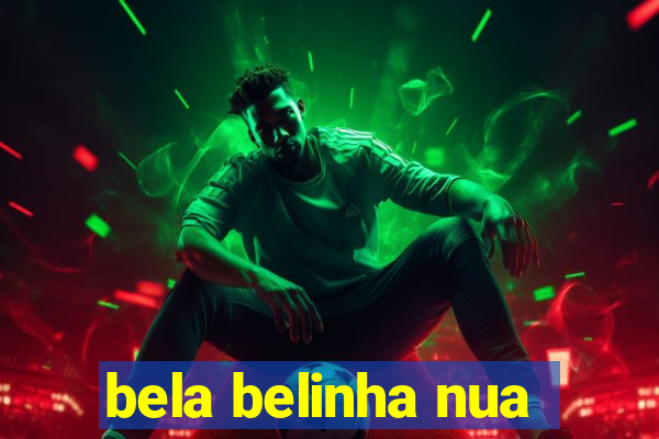 bela belinha nua